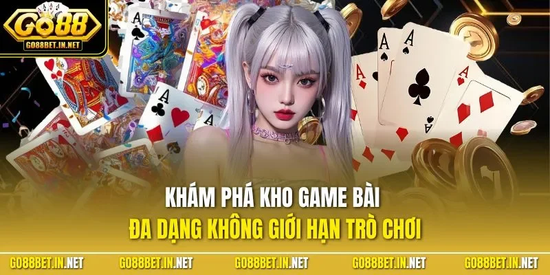 Khám phá kho game bài đa dạng không giới hạn trò chơi