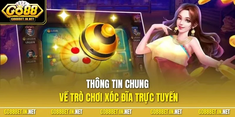 Thông tin chung về trò chơi xóc đĩa trực tuyến